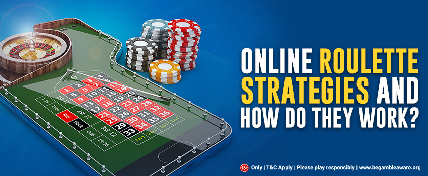 Online Roulette Strategies and How Do They Work?