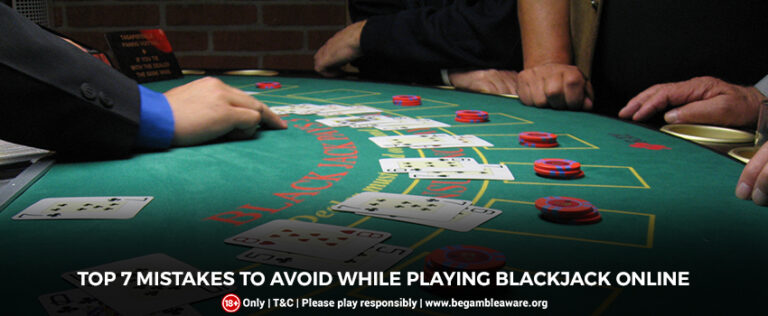 Top 7 Mistakes To Avoid While Playing Blackjack Online