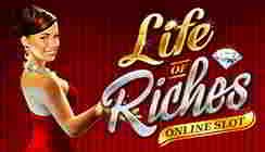 Life of riches Life of riches