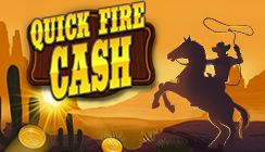 Quick Fire Cash Quick Fire Cash