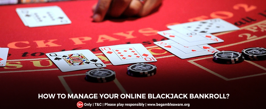 A Simple Guide on How to Manage your Online Blackjack Bankroll