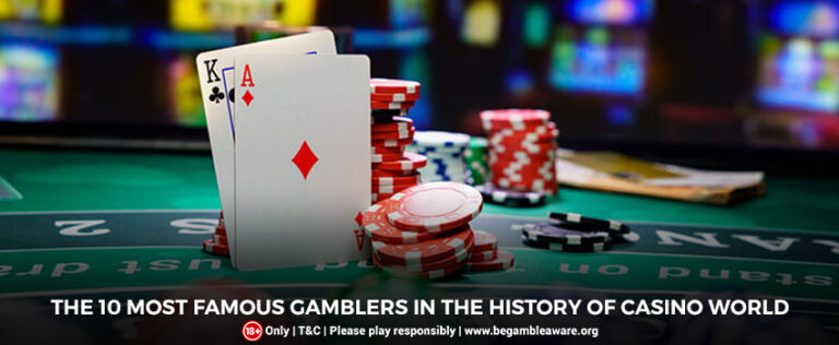 The 10 Most Famous Gamblers In The History of Casino World