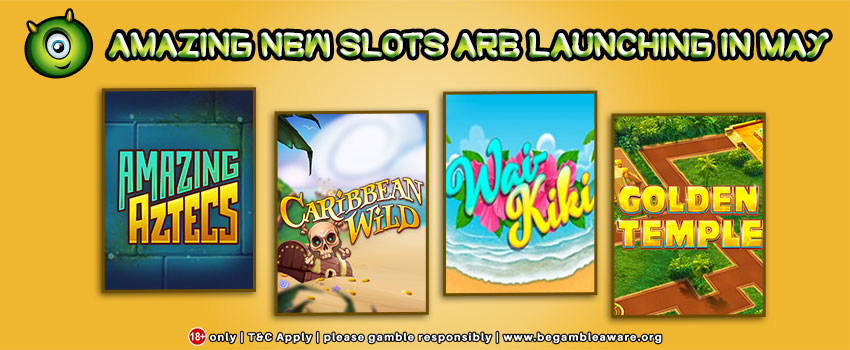 Amazing New Slots Are Launching In May 2018