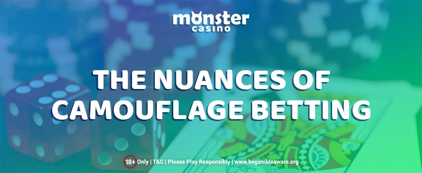 The Nuances of Camouflage Betting