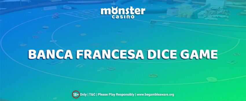 The Highlights of the Fascinating Banca Francesa Dice Game