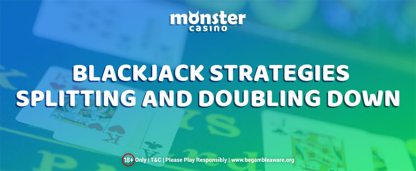 What are Splitting and Doubling Down in a Blackjack strategy?