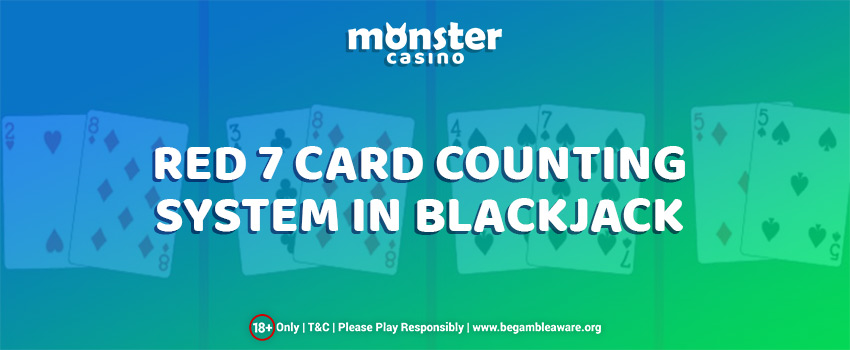 Familiarise Yourself with the Most Popular Red 7 Card Counting System in Blackjack