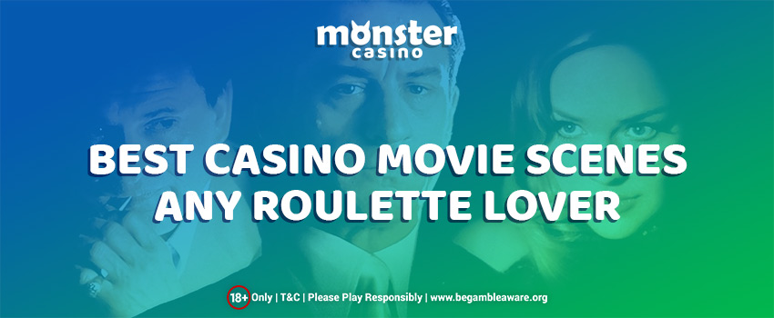 The Best Casino Movie Scenes any Roulette Lover will fall for!