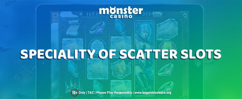 Speciality of Scatter Slots
