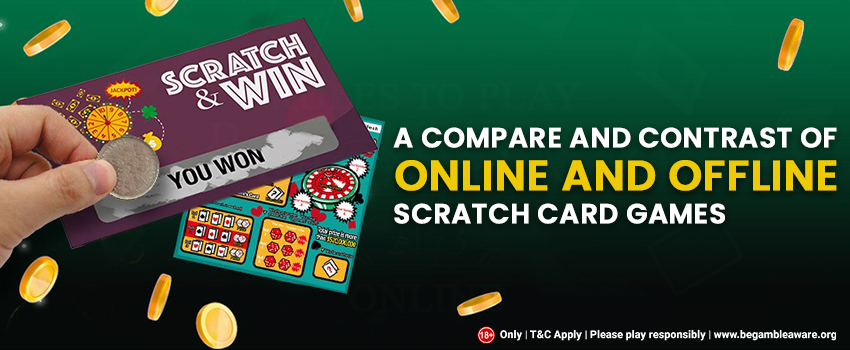 A Compare and Contrast of Online and Offline Scratch Card Games