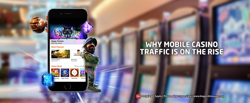 Five significant reasons as to why mobile casino traffic is on the rise