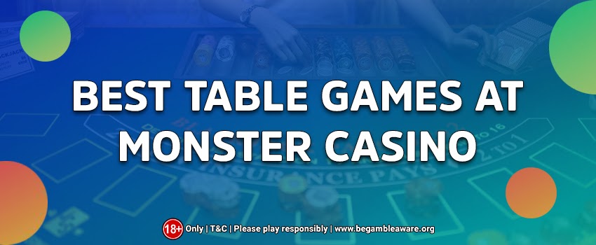 The Best Four Table Games that are Worth Exploring at Monster Casino!