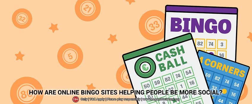 How-are-online-Bingo-sites-helping-people-be-more-social