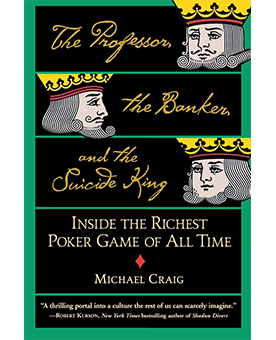 The Professor, the Banker, and the Suicide King by Michael Craig