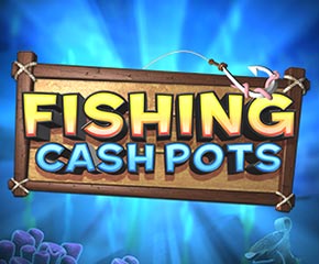 Fishing Cashpots