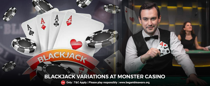 Blackjack variations at Monster Casino that you can enjoy!