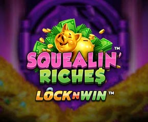 Squealin’ Riches