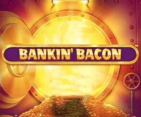 Bankin’ Bacon