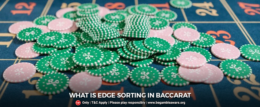 Edge Sorting - What is it and how can you use it in Baccarat?