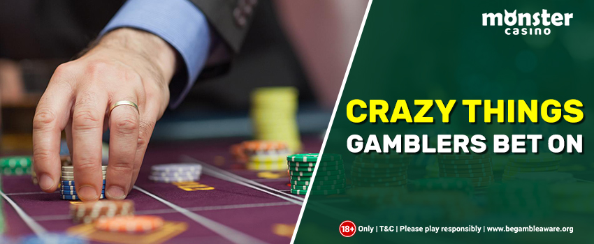 List of Crazy Things Gamblers Bet On