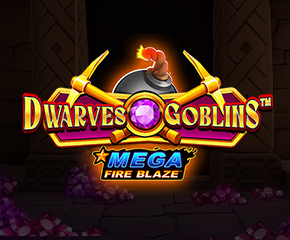 Mega Fire Blaze Dwarves and Goblins