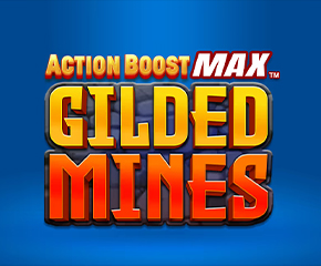 Action Boost Max Gilded Mines