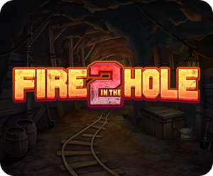 Fire in the Hole 2